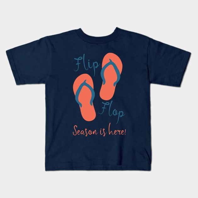 Flip Flop Season Is Here - Summer Time Sandals Warm Kids T-Shirt by PozureTees108